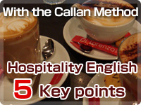 With the Callan Method 5 Key points of Hospitality English<br /> 